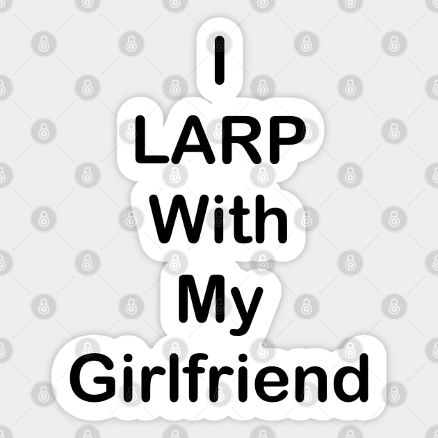 I LARP With My Girlfriend Sticker by BlakCircleGirl